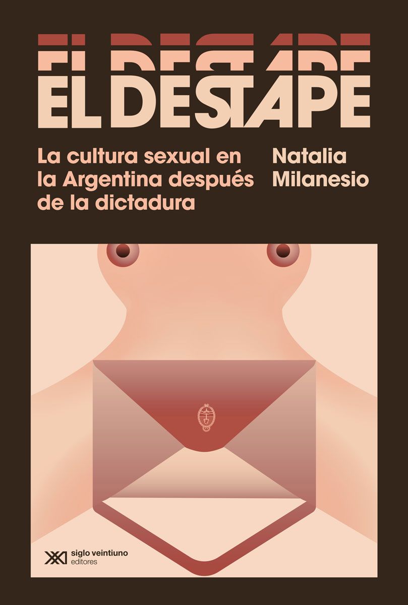 Tapa del libro dr Milanesio, Natalia. (2019). ¡Destape! Sex, democracy, & freedom in postdictatorial Argentina